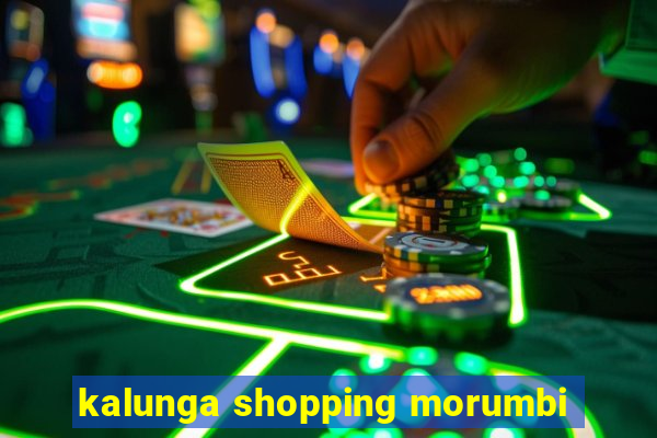 kalunga shopping morumbi