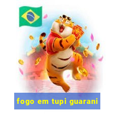 fogo em tupi guarani