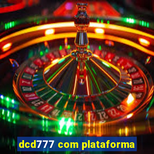 dcd777 com plataforma