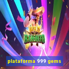 plataforma 999 gems