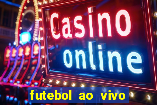 futebol ao vivo multi canais