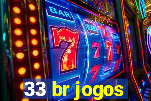 33 br jogos