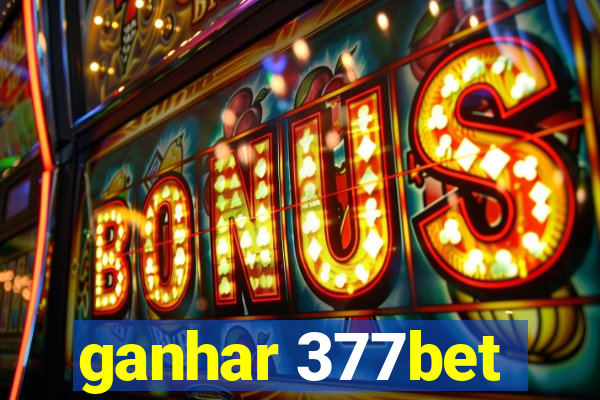 ganhar 377bet