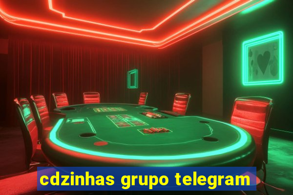 cdzinhas grupo telegram