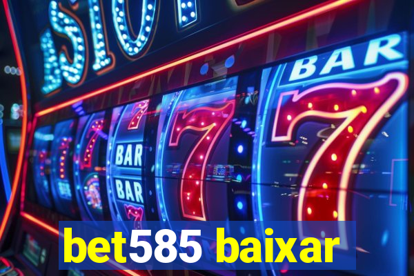 bet585 baixar