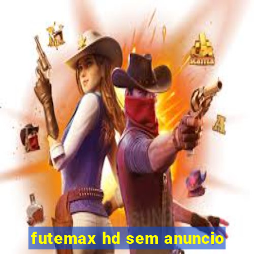 futemax hd sem anuncio