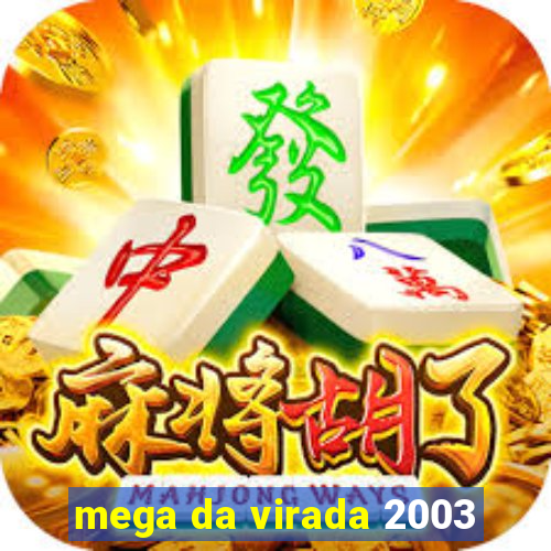 mega da virada 2003