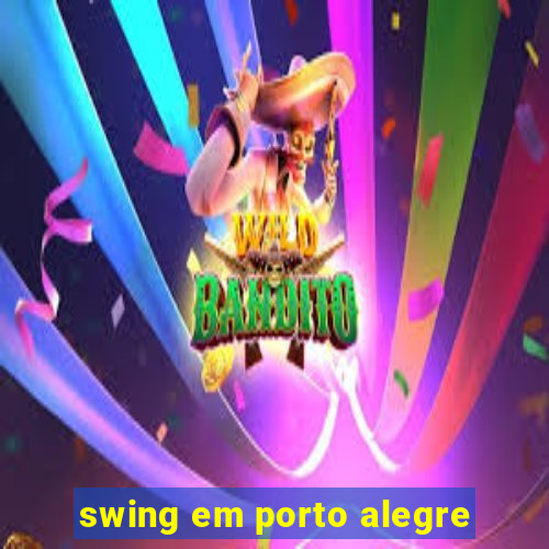 swing em porto alegre