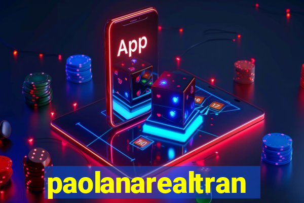 paolanarealtrans