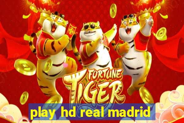 play hd real madrid