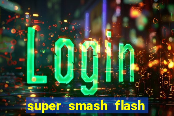 super smash flash 2 completo no jogos 360