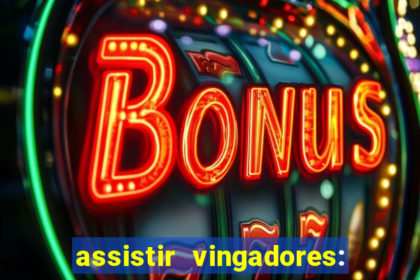 assistir vingadores: ultimato filme completo dublado grátis