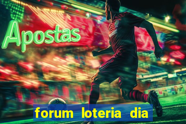 forum loteria dia de sorte