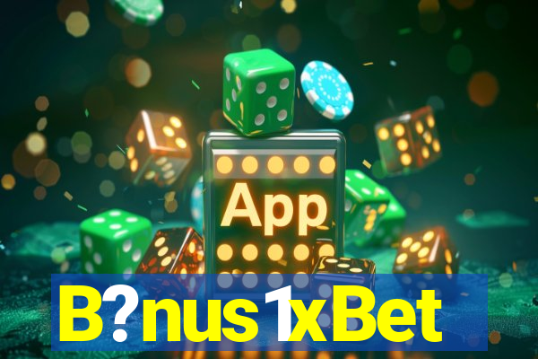 B?nus1xBet