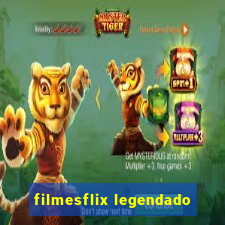 filmesflix legendado