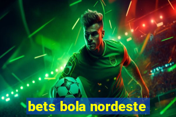 bets bola nordeste