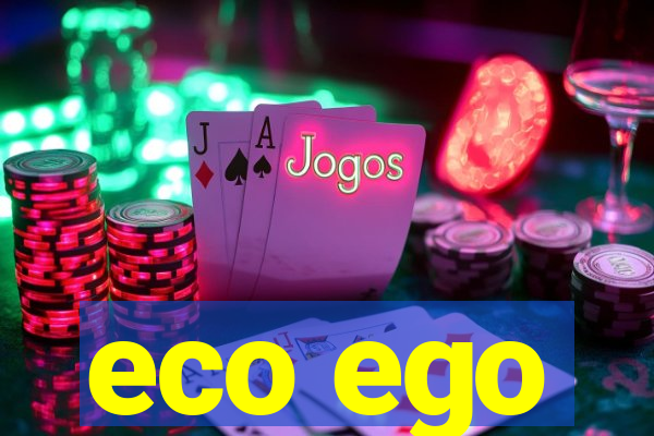 eco ego