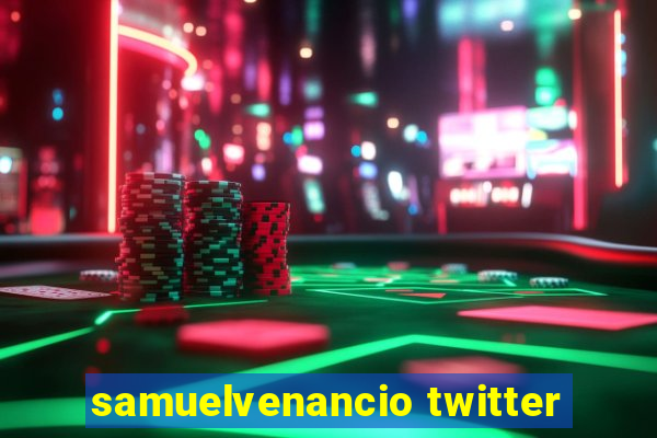 samuelvenancio twitter