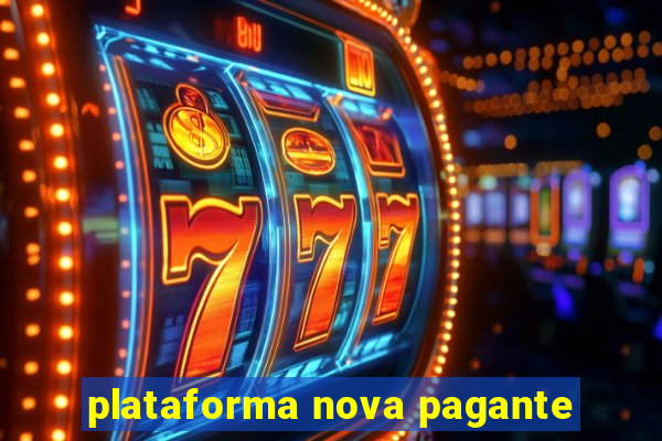 plataforma nova pagante