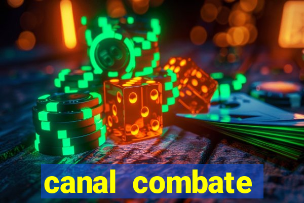 canal combate multicanais ao vivo