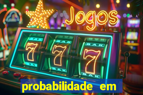 probabilidade em jogos de azar