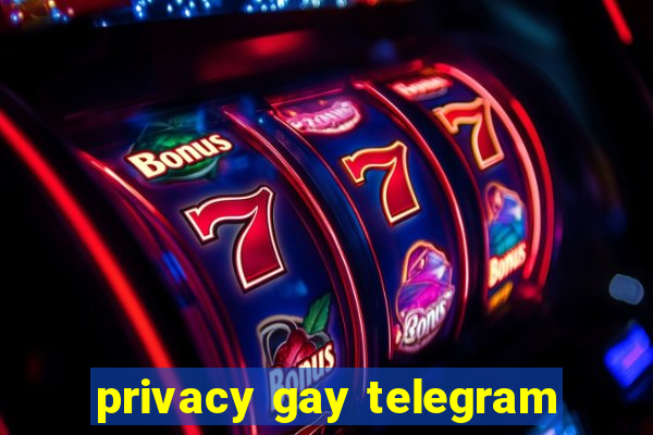 privacy gay telegram