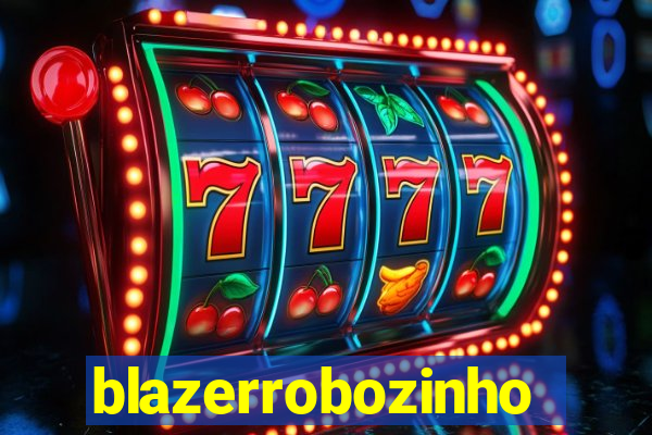 blazerrobozinho