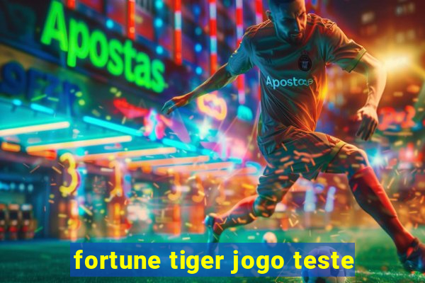 fortune tiger jogo teste