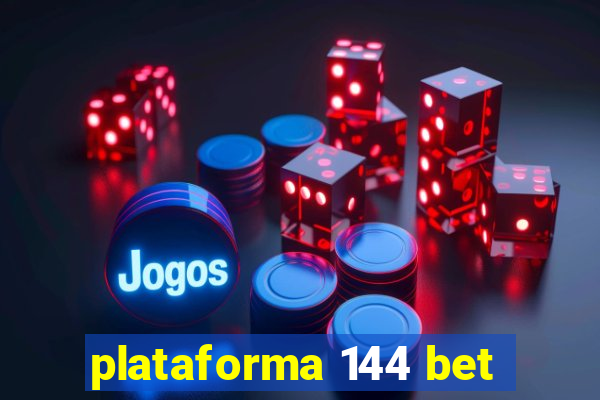 plataforma 144 bet