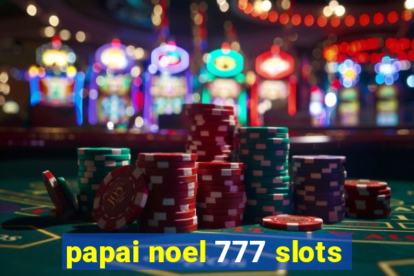 papai noel 777 slots