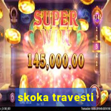 skoka travesti