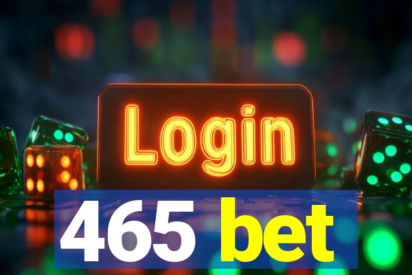 465 bet