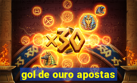 gol de ouro apostas