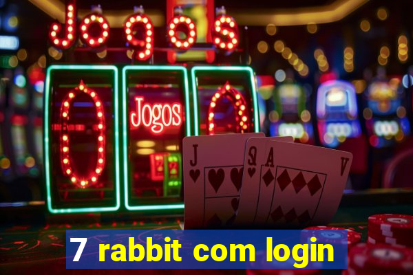 7 rabbit com login