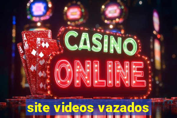 site videos vazados