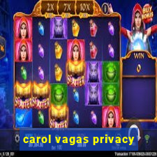 carol vagas privacy