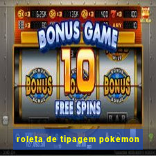 roleta de tipagem pokemon