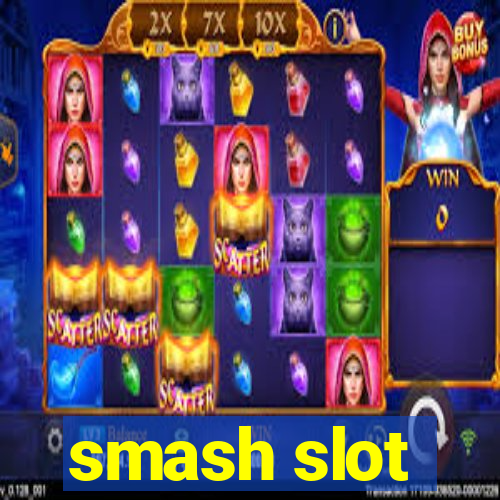 smash slot