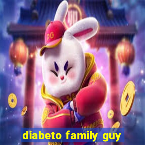 diabeto family guy