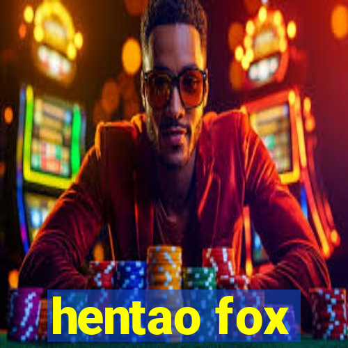 hentao fox