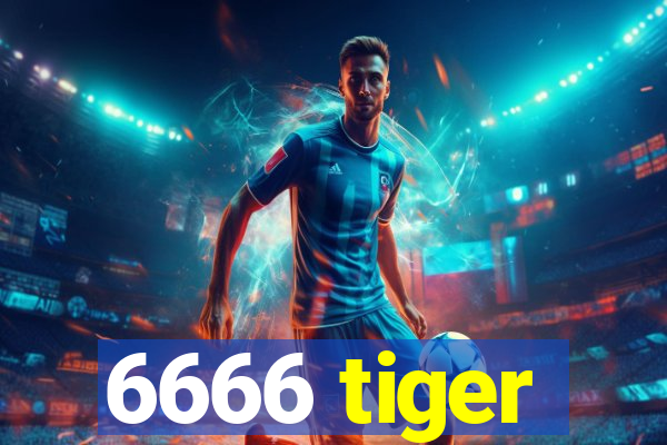 6666 tiger