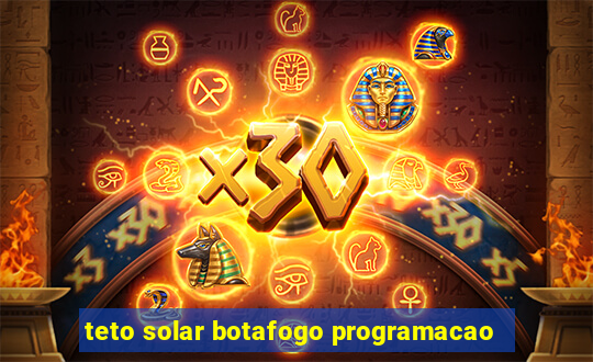 teto solar botafogo programacao