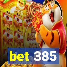 bet 385