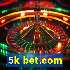 5k bet.com