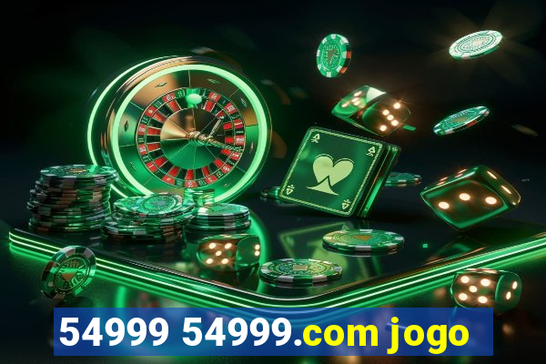 54999 54999.com jogo