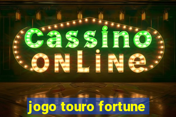 jogo touro fortune