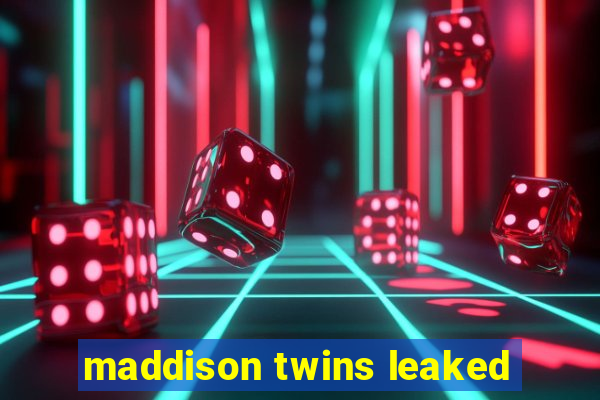 maddison twins leaked