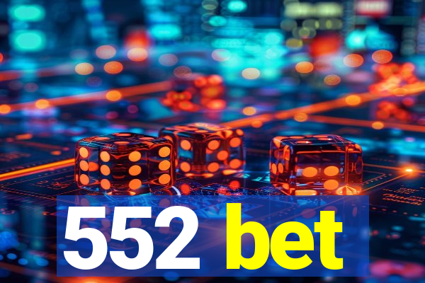 552 bet