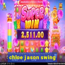 chloe jason swing