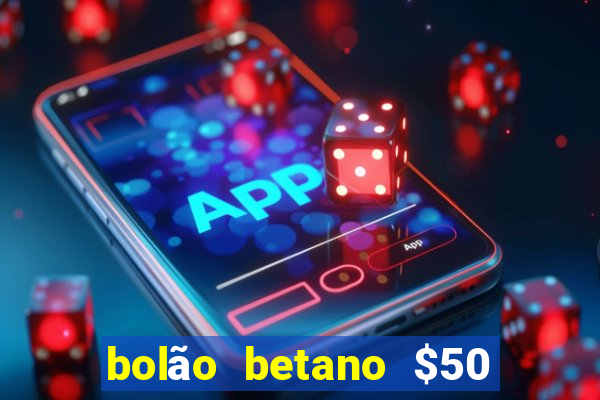 bolão betano $50 mil libertadores